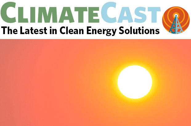 Text: 'Climate Cast - the latest in clean energy solutions' over an image of the sun and a red sky